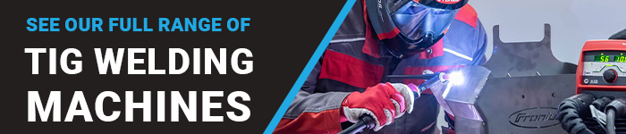 See our full range of TIG Machines & Products